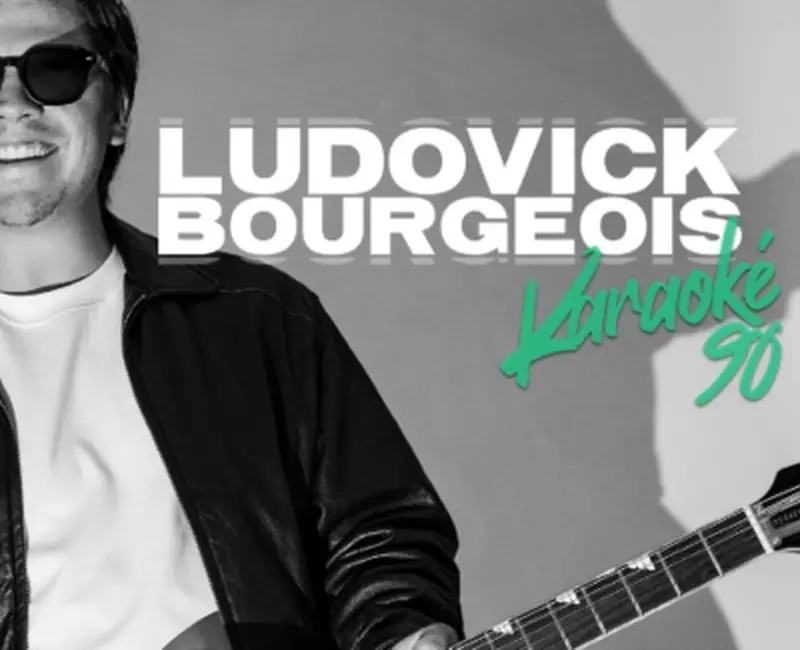 Ludovick Bourgeois | Karaoke '90