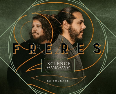 2Frères Nouveau spectacle : Science humaine