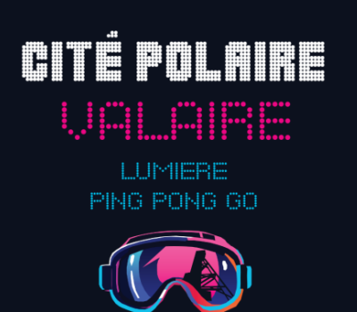 CITÉ POLAIRE avec Valaire