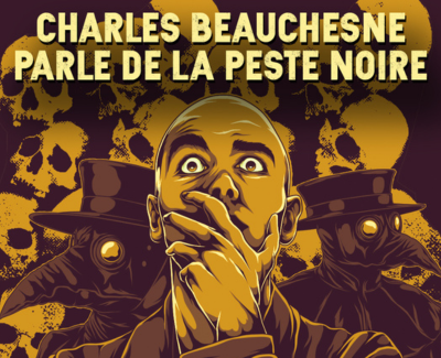Charles Beauchesne parle de la peste noire