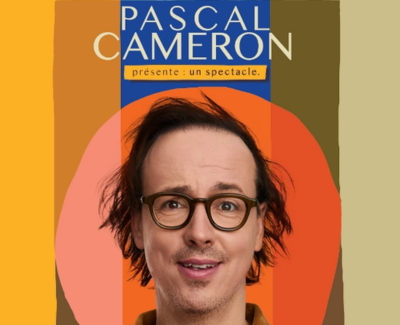 Pascal Cameron | Un Spectacle