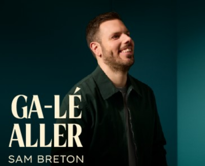 Sam Breton | Ga-lé aller